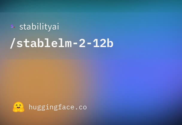 中型"多语王者"丨Stability AI 发布 12B 参数大模型