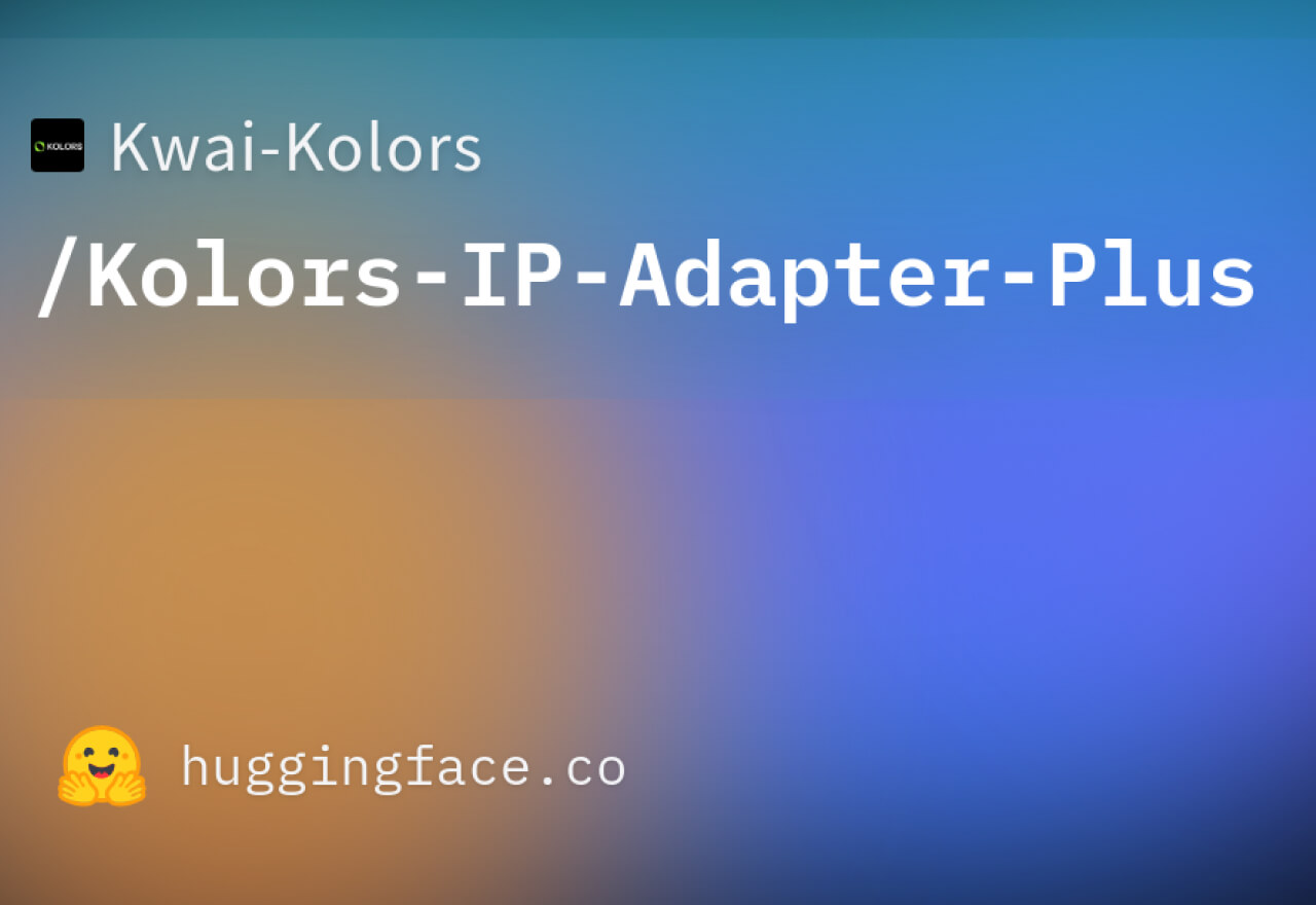 Kolors团队发布Kolors-IP-Adapter-Plus模型权重及代码